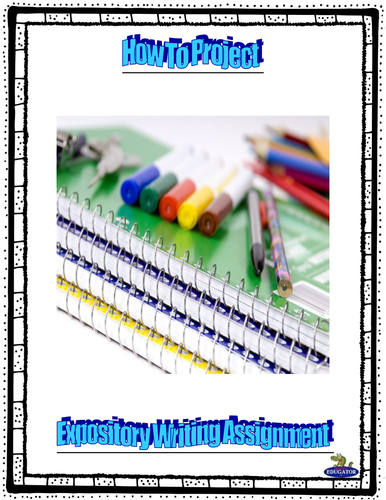 Expository Writing How to Project Assignment