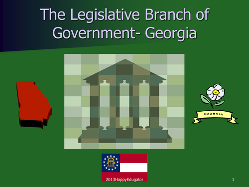 Georgia History Legislative Branch of Georgia Government PowerPoint