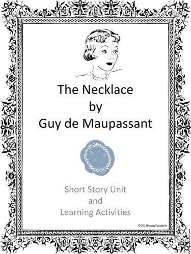 The Necklace by Guy de Maupassant Short Story Unit