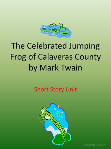 The Celebrated Jumping Frog of Calaveras County Short Story Unit 