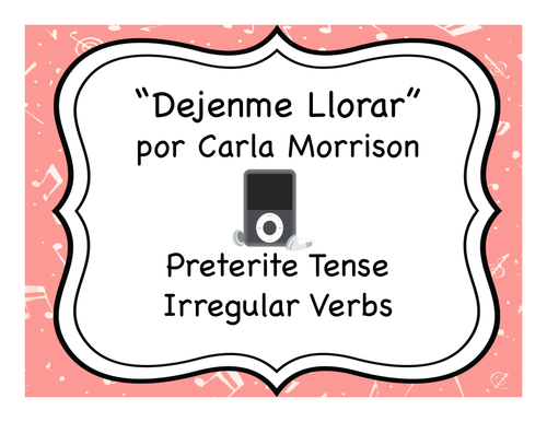 "Dejenme Llorar" & Preterite Tense Irregular Verbs