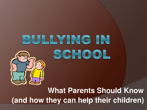 Bullying in School PowerPoint What Parents Should Know 