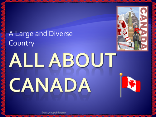 Canada - All About Canada PowerPoint Presentation