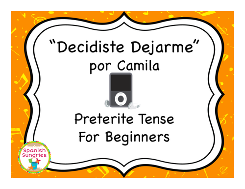"Decidiste Dejarme" & The Preterite Tense for Beginners