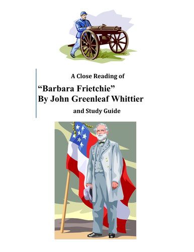 Barbara Frietchie by John Greenleaf Whittier Close Read and Study Guide