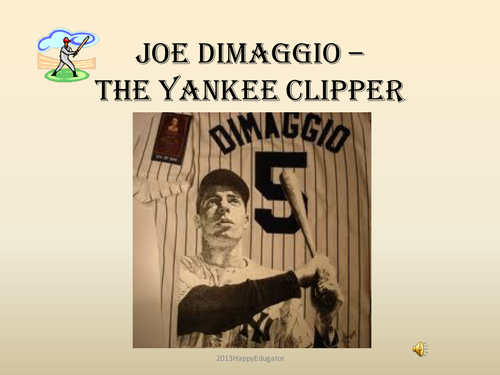 Joe DiMaggio - The Yankee Clipper PowerPoint 
