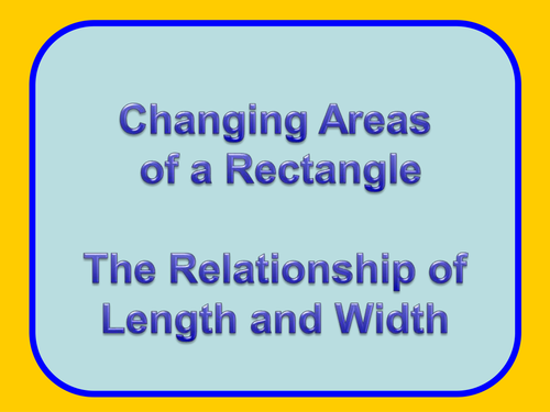 Geometry - Changing Area of a Rectangle PowerPoint