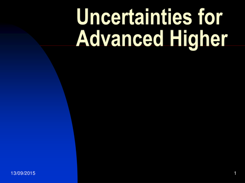Advanced Higher Physics Uncertainties and Measurements