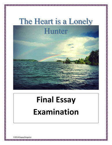 The Heart is a Lonely Hunter Final Test - Essay Examination 