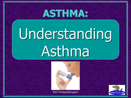 Asthma: Understanding Asthma PowerPoint 
