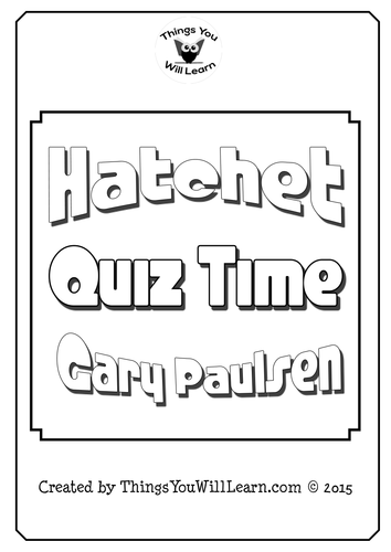 Hatchet by Gary Paulsen Quizzes and Test
