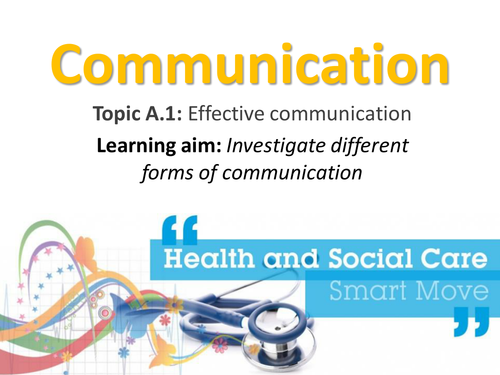 Edexcel BTEC  Health & Social Care - UNIT 3 Effective Communication.