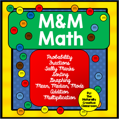 M&M Math: Probability, Fractions, Addition, Multiplication, Sorting, Graphing