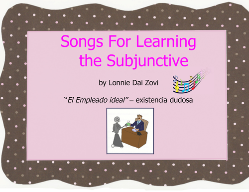 Songs for Learning the Subjunctive – "Un Empleado ideal" (doubtful existence)