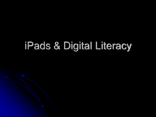 IPads and Digital Literacy presentation 