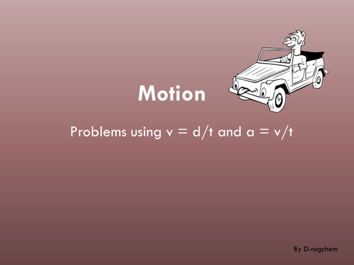 Physics: motion - v =d/t and a = v/t problems and interpretation of graphs