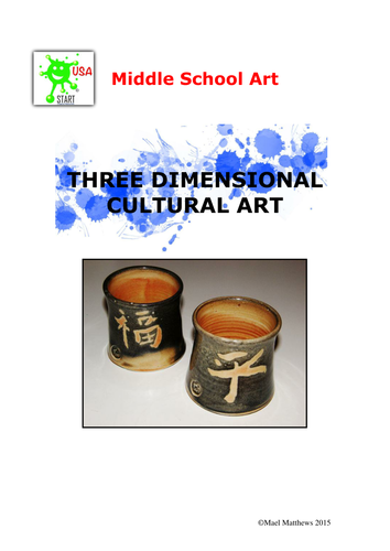 Middle School Art Unit of Study - 3 Dimensional Cultural Art