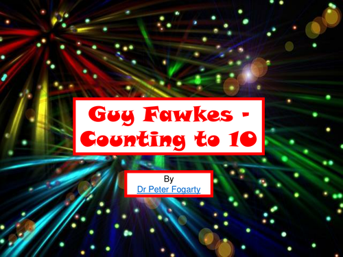 Guy Fawkes – Counting to 10 - PowerPoint Presentation and Teaching Display Materials.