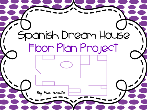 Spanish Dream House Floor Plan Project Teaching Resources