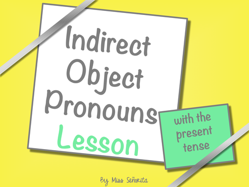 Spanish Indirect Object Pronouns Lesson with the Present Tense