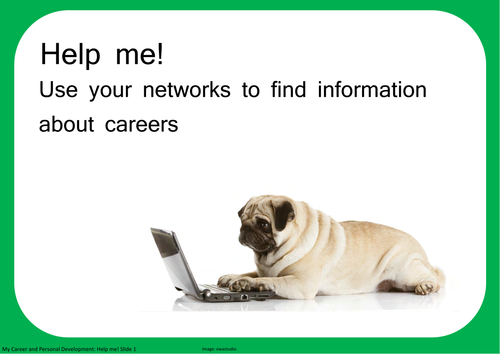 Help me! Use your networks to find information about careers 