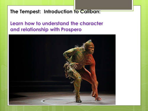 The Tempest Focus On The Character Of Caliban And Relationship With Prospero Teaching Resources