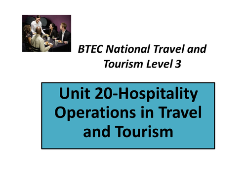 BTEC Unit 20: Hospitality in Travel and Tourism 