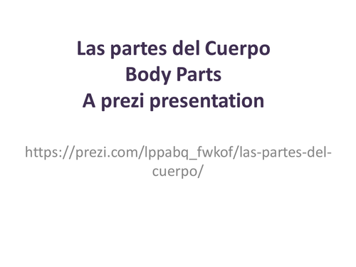 Las partes del cuerpo. Body Parts in Spanish. A prezi presentation.