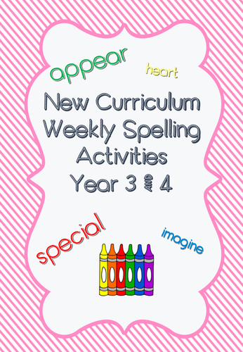 New Curriculum Year 3 & 4 Spelling words, activities and assessments (Pack 1)