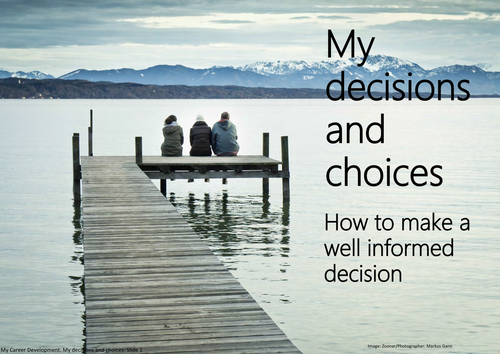 My decisions and choices: How to make a well informed decision