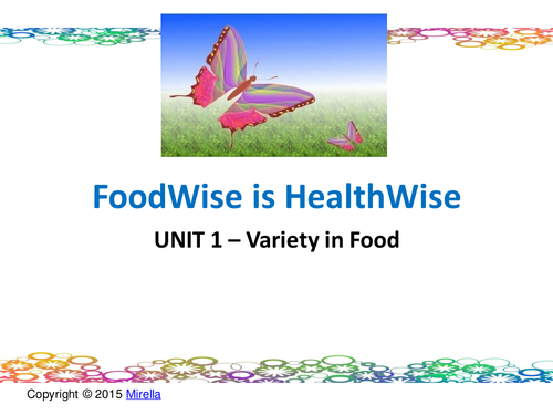 COMBO:  FoodWise is HealthWise  UNIT 1 –Variety in Food  WITH  Pyramid Order, a Way of Life -HANDOUT