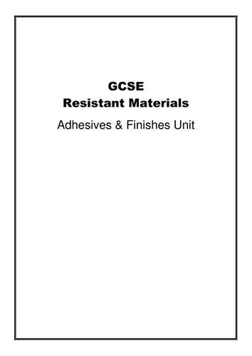 RESISTANT MATERIALS : ADHESIVES AND FINISHES STUDY NOTES