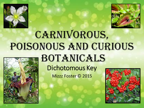 Dichotomous Key: Carnivorous, Poisonous and Curious Botanicals Ppt or Task Cards
