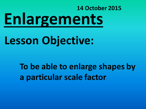 Enlargements full lesson with worksheets