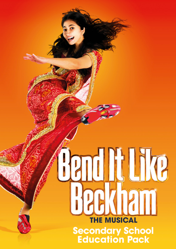 Bend It Like Beckham The Musical Secondary Education Pack
