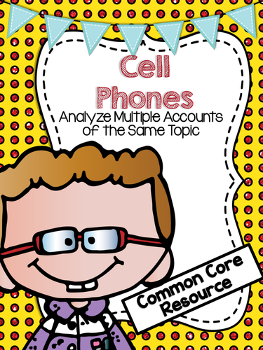 Common Core Resource: Analyze Two Accounts of the Same Topic - Cell Phones
