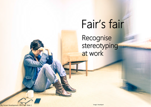 Fair's fair: Recognise stereotyping at work