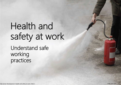 Health and safety at work: Understand safe working practices