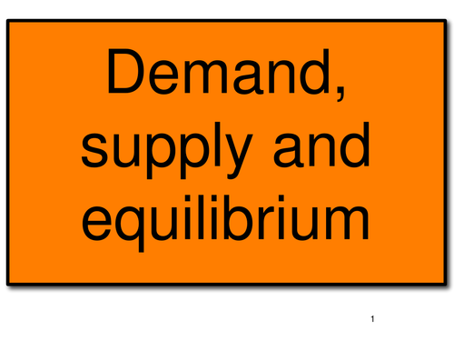Demand, supply, and equilibrium