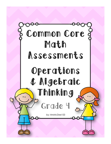 Common Core Math Assessments - 4th Grade Operations and Algebraic Thinking