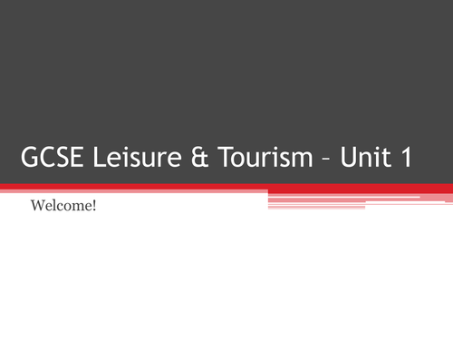 Edexcel GCSE Leisure and Tourism - Unit 1 - 1.1