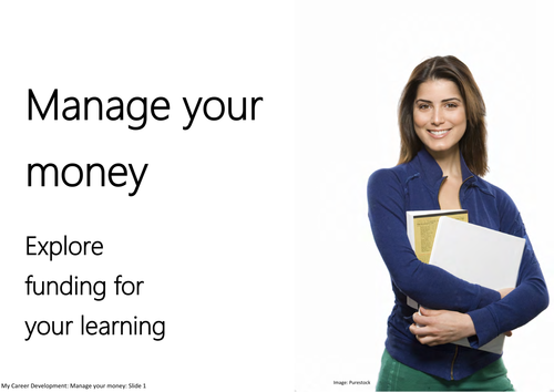 Manage your money: Explore funding for your learning