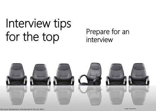 Interview tips for the top: Prepare for an interview