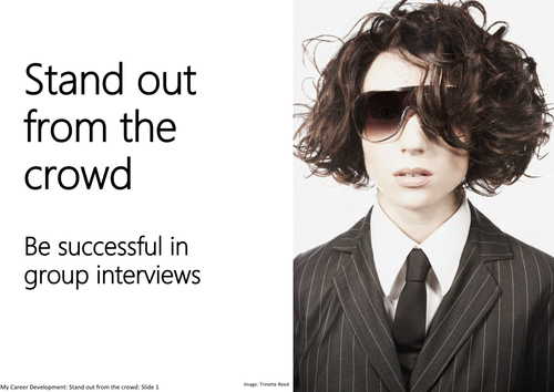 Stand out from the crowd: Be successful in group interviews