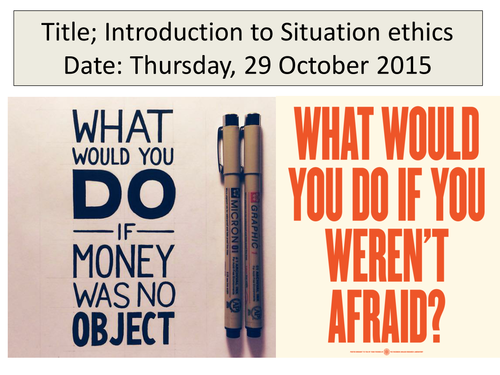 Situation ethics- Whole A/S level course