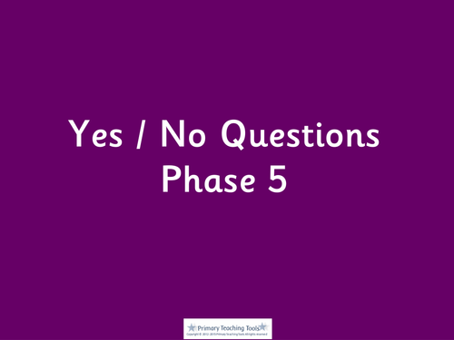 Letters and Sounds Phase 5: Yes/No questions