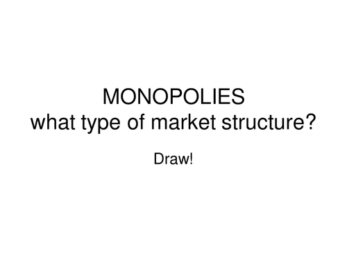4.1 Monopolies - lesson 1