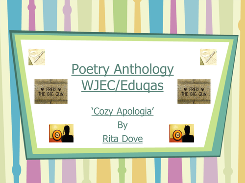 Mini Poetry Scheme: 'Cozy Apologia' by Rita Dove - WJEC/Eduqas