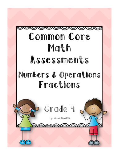 Common Core Math Assessments - 4th Grade Numbers & Operations FRACTIONS 4.NF