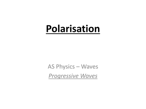 Polarisation - A Level Physics (AQA)